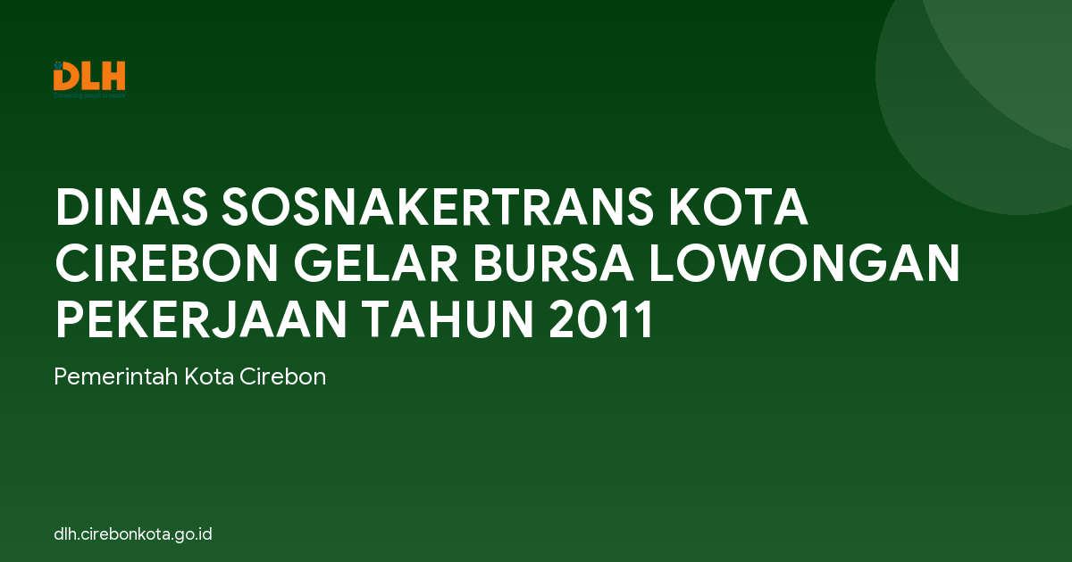 DINAS SOSNAKERTRANS KOTA CIREBON GELAR BURSA LOWONGAN PEKERJAAN TAHUN 2011