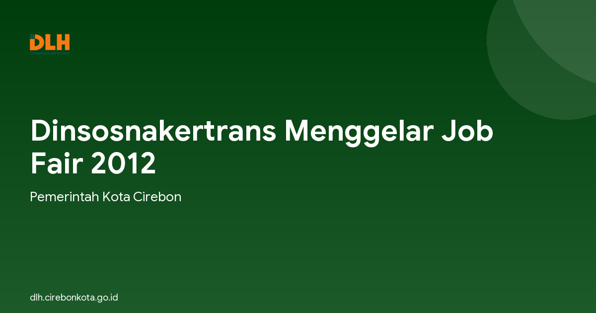 Dinsosnakertrans Menggelar Job Fair 2012