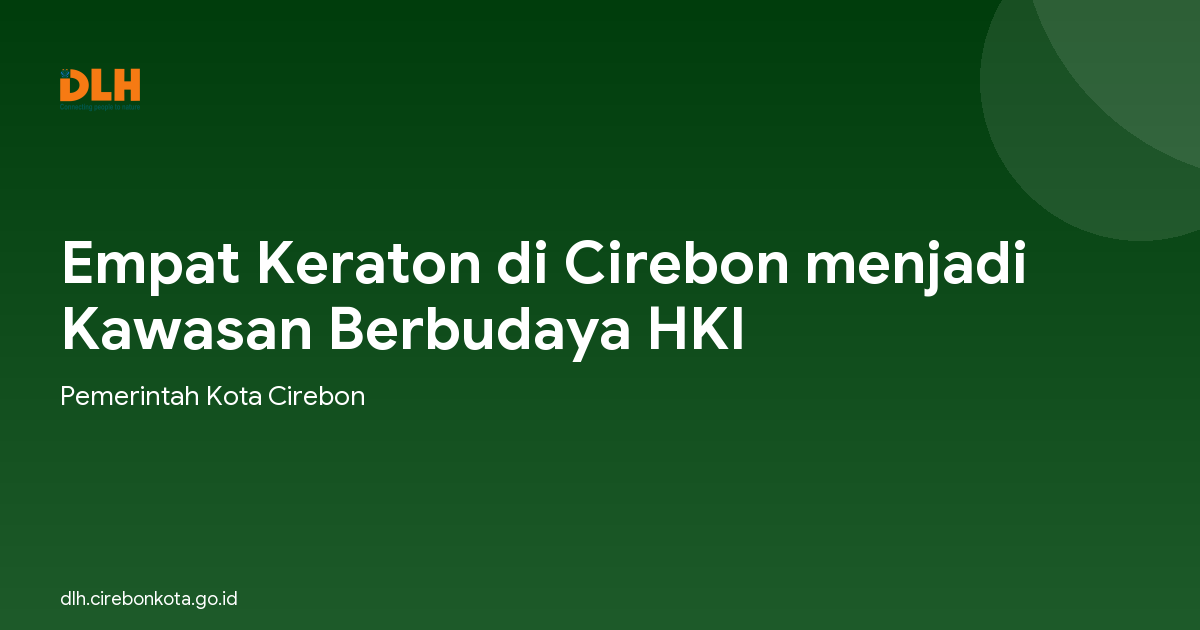 Empat Keraton di Cirebon menjadi Kawasan Berbudaya HKI