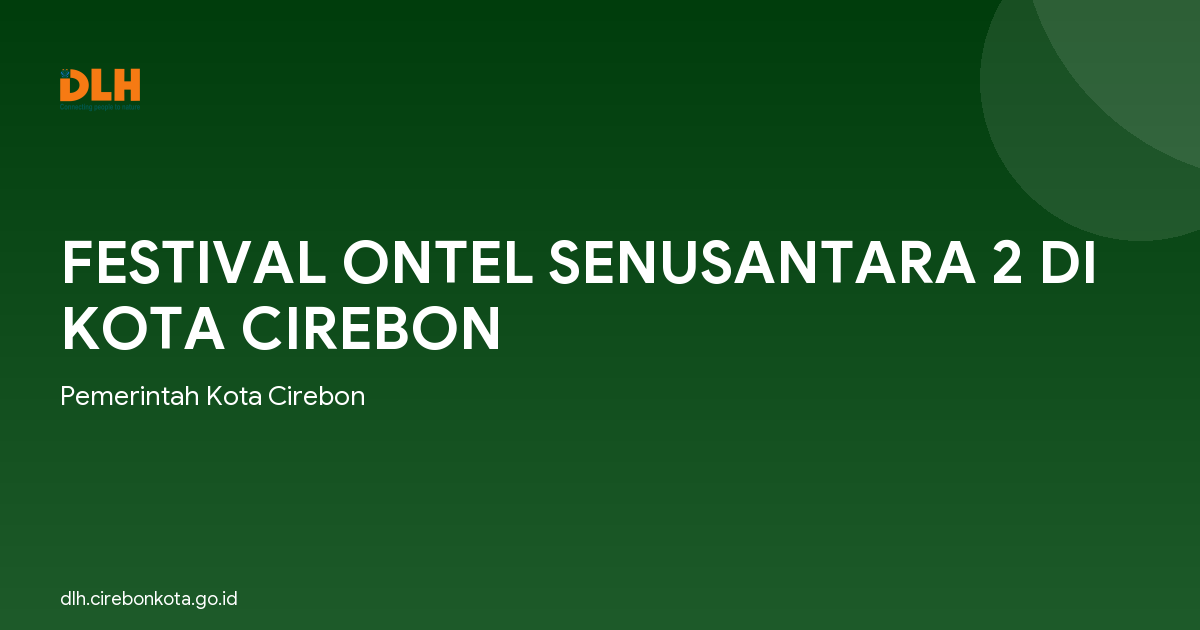 FESTIVAL ONTEL SENUSANTARA 2 DI KOTA CIREBON