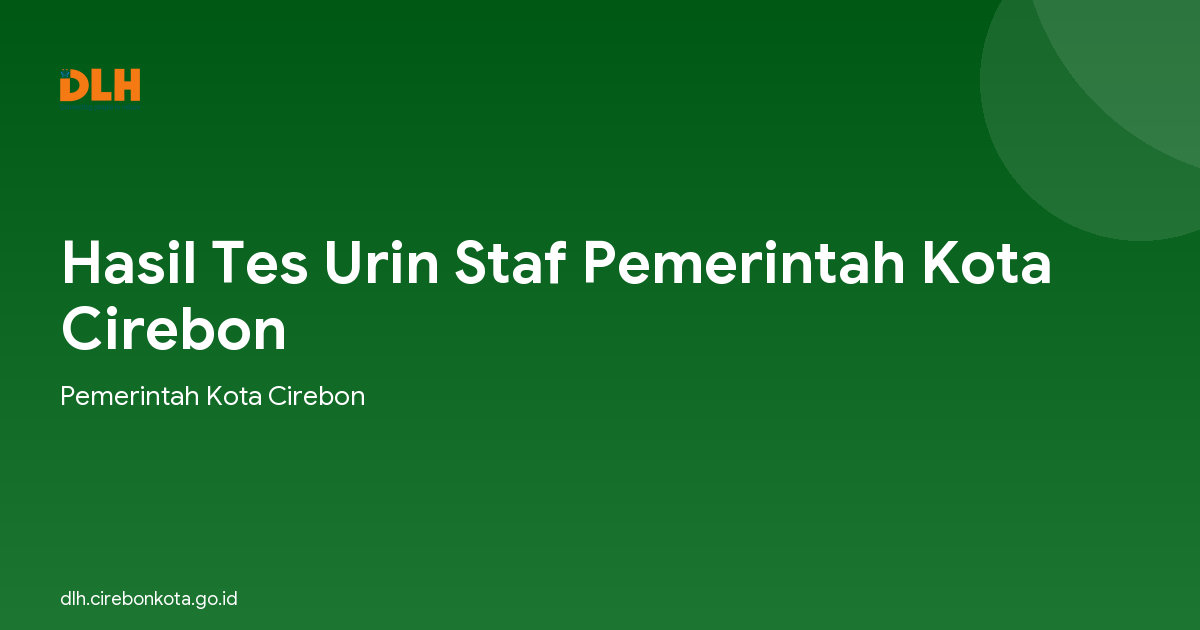 Hasil Tes Urin Staf Pemerintah Kota Cirebon