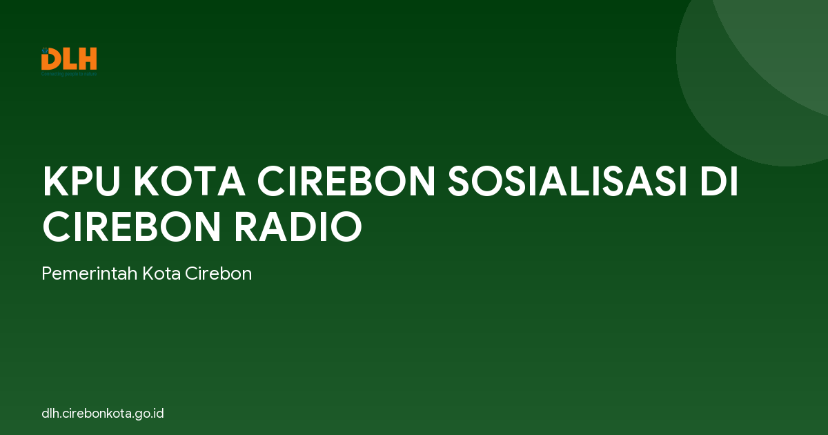 KPU KOTA CIREBON SOSIALISASI DI CIREBON RADIO