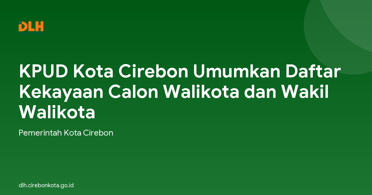 KPUD Kota Cirebon Umumkan Daftar Kekayaan Calon Walikota dan Wakil Walikota