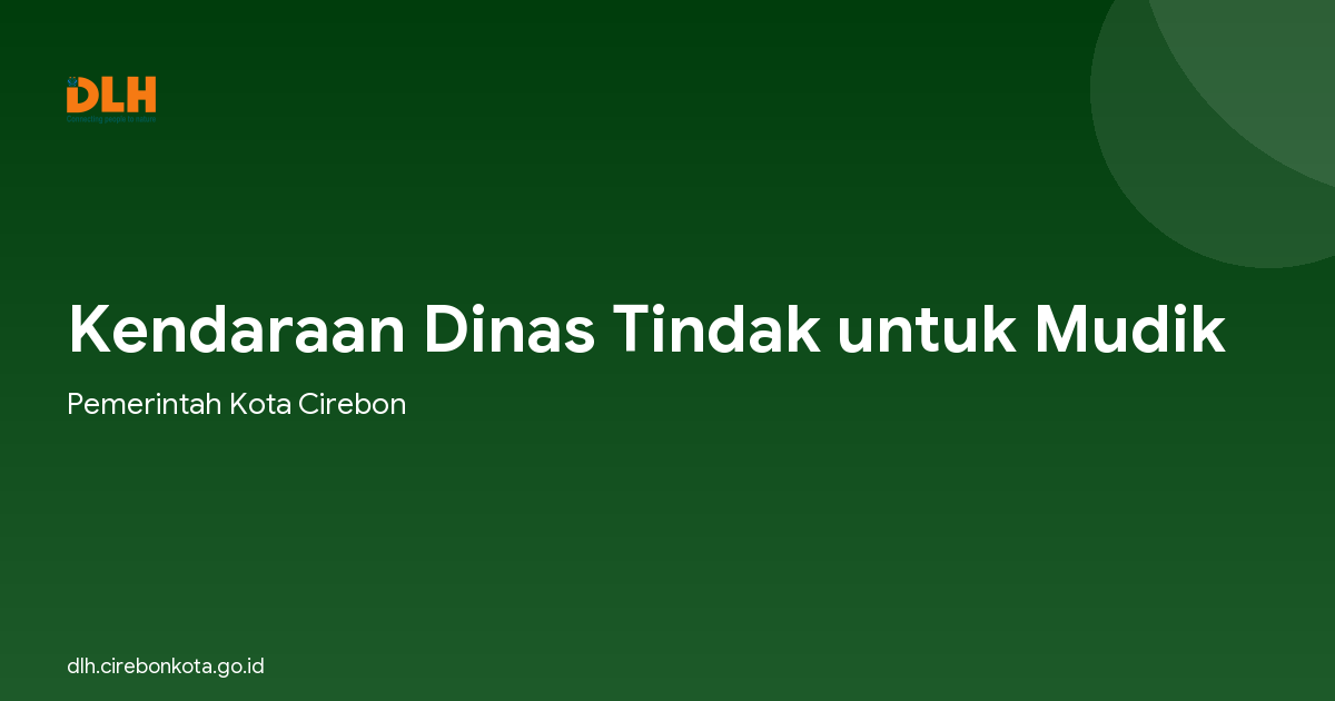 Kendaraan Dinas Tindak untuk Mudik