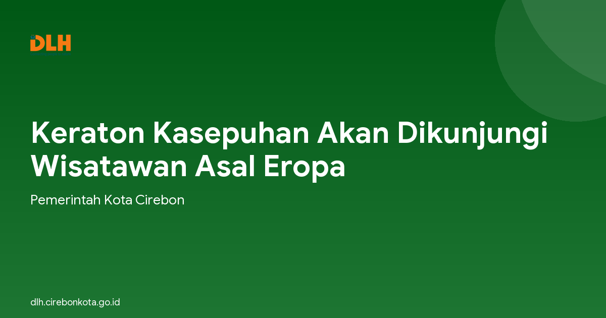 Keraton Kasepuhan Akan Dikunjungi Wisatawan Asal Eropa