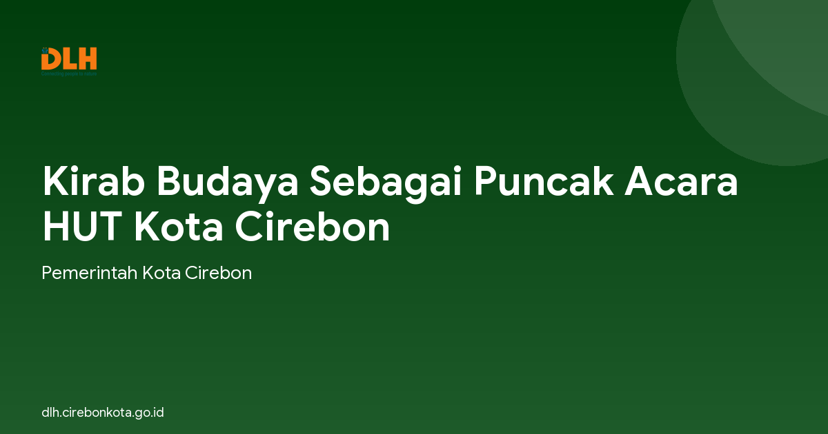 Kirab Budaya Sebagai Puncak Acara HUT Kota Cirebon