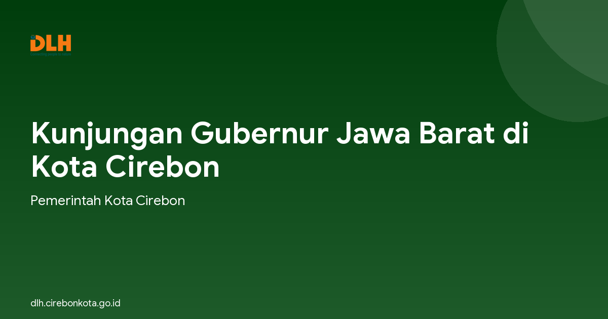 Kunjungan Gubernur Jawa Barat di Kota Cirebon