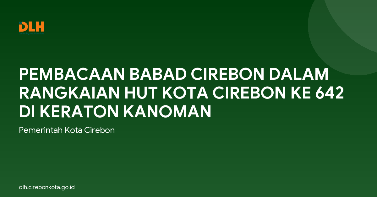 PEMBACAAN BABAD CIREBON DALAM RANGKAIAN HUT KOTA CIREBON KE 642 DI KERATON KANOMAN