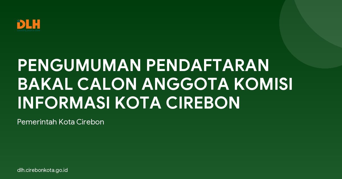 PENGUMUMAN PENDAFTARAN BAKAL CALON ANGGOTA KOMISI INFORMASI KOTA CIREBON