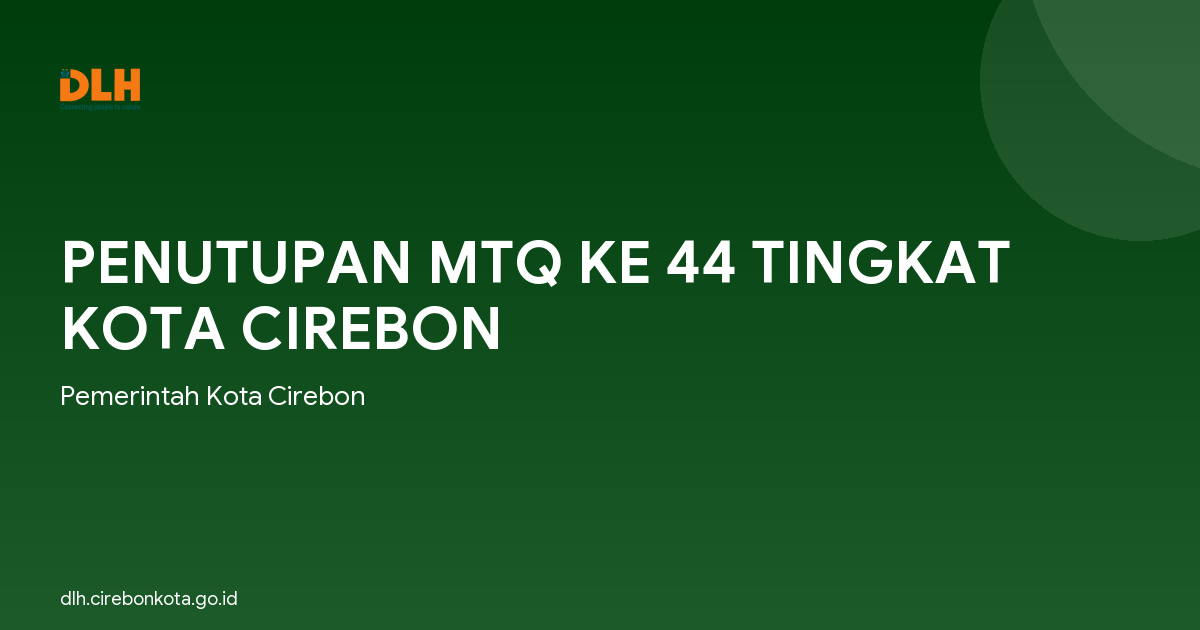 PENUTUPAN MTQ KE 44 TINGKAT KOTA CIREBON