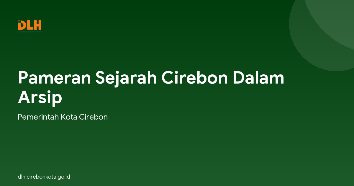 Pameran Sejarah Cirebon Dalam Arsip