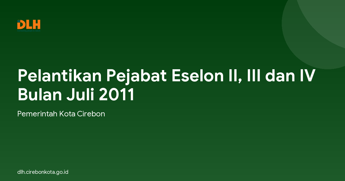 Pelantikan Pejabat Eselon II, III dan IV Bulan Juli 2011