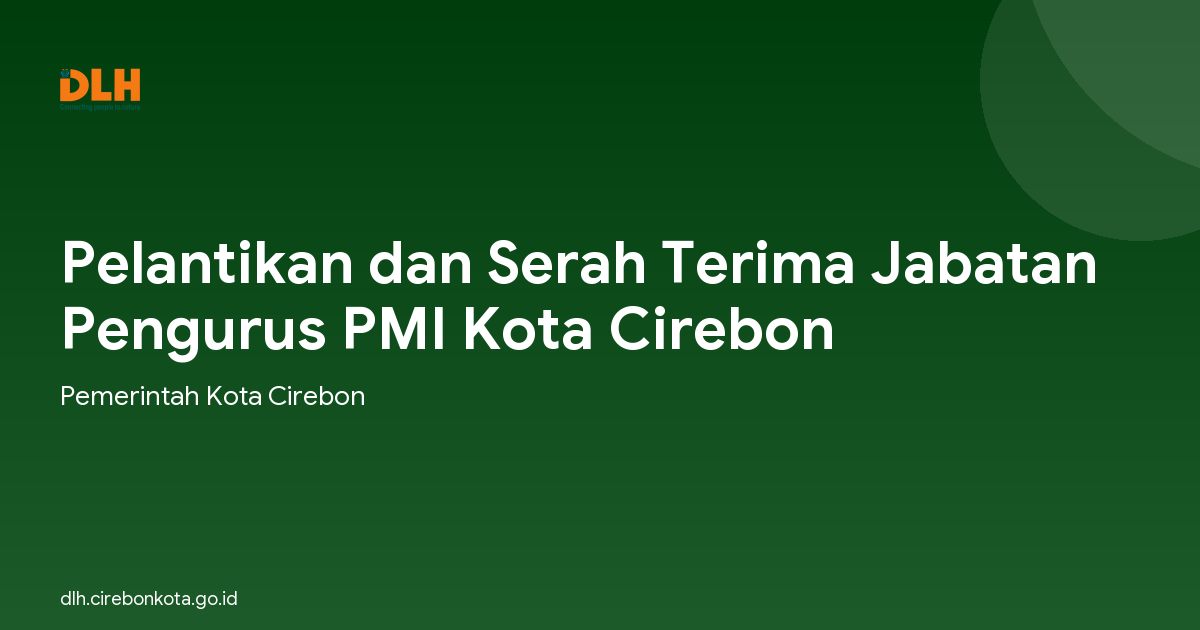 Pelantikan dan Serah Terima Jabatan Pengurus PMI Kota Cirebon
