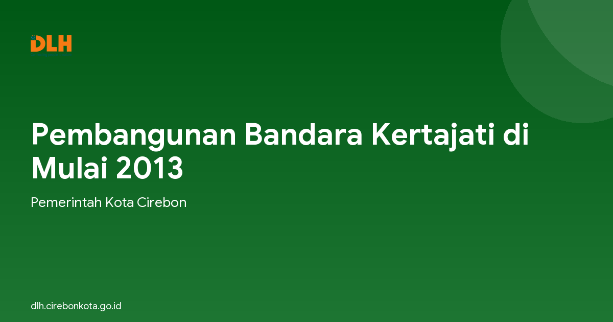Pembangunan Bandara Kertajati di Mulai 2013