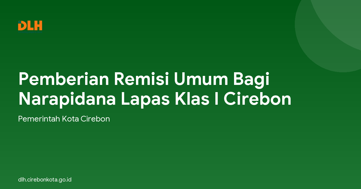 Pemberian Remisi Umum Bagi Narapidana Lapas Klas I Cirebon