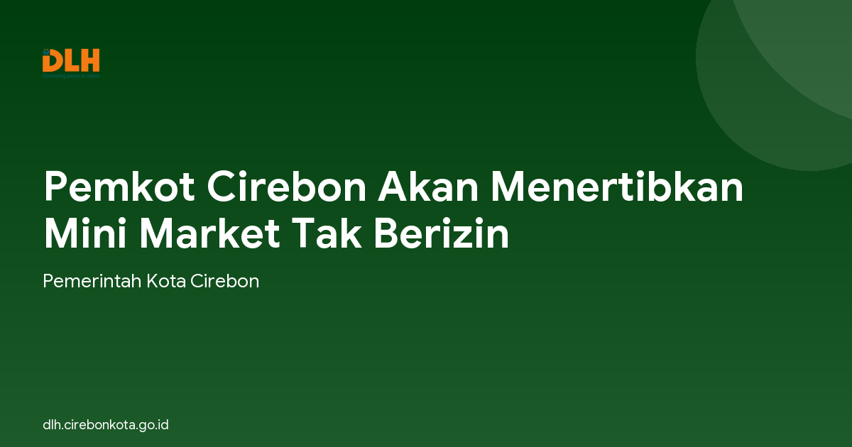 Pemkot Cirebon Akan Menertibkan Mini Market Tak Berizin