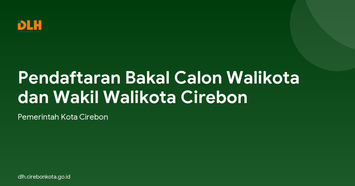 Pendaftaran Bakal Calon Walikota dan Wakil Walikota Cirebon