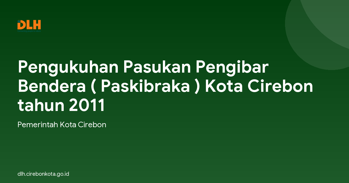 Pengukuhan Pasukan Pengibar Bendera ( Paskibraka ) Kota Cirebon tahun 2011