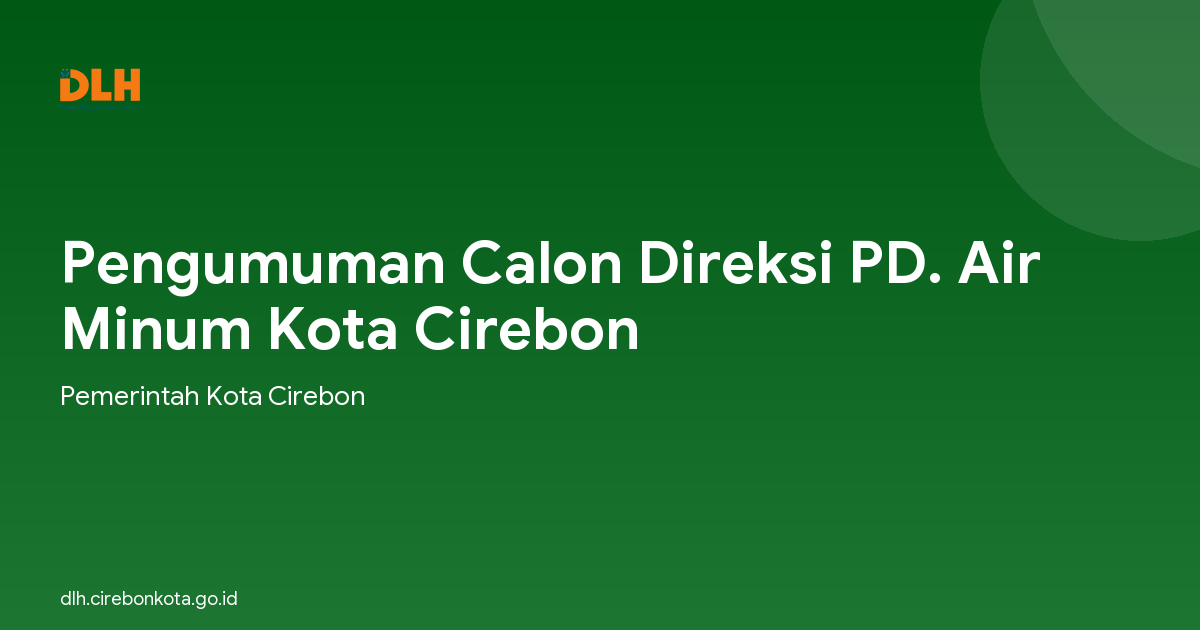 Pengumuman Calon Direksi PD. Air Minum Kota Cirebon