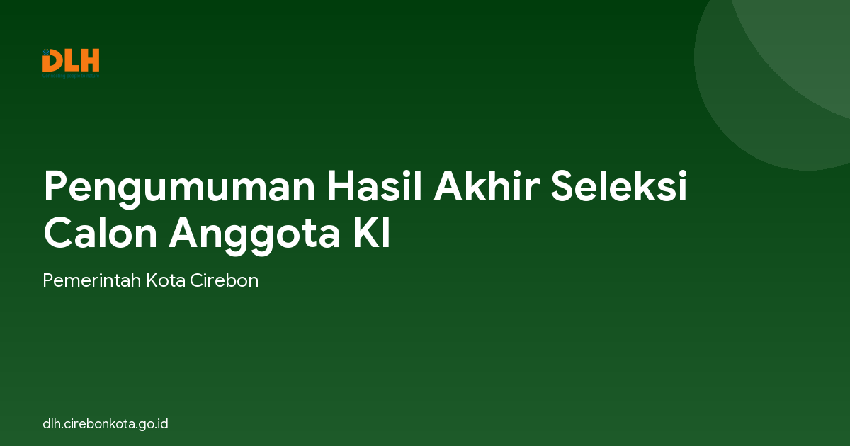 Pengumuman Hasil Akhir Seleksi Calon Anggota KI