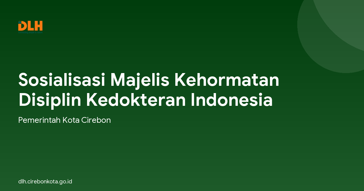 Sosialisasi Majelis Kehormatan Disiplin Kedokteran Indonesia