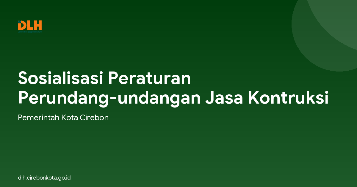 Sosialisasi Peraturan Perundang-undangan Jasa Kontruksi
