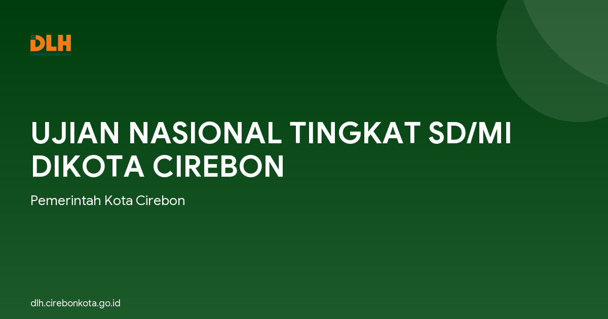 UJIAN NASIONAL TINGKAT SD/MI DIKOTA CIREBON