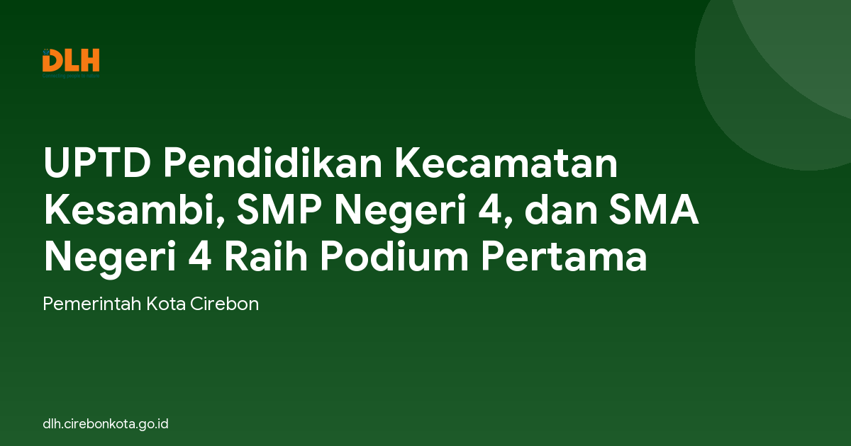 UPTD Pendidikan Kecamatan Kesambi, SMP Negeri 4, dan SMA Negeri 4 Raih Podium Pertama