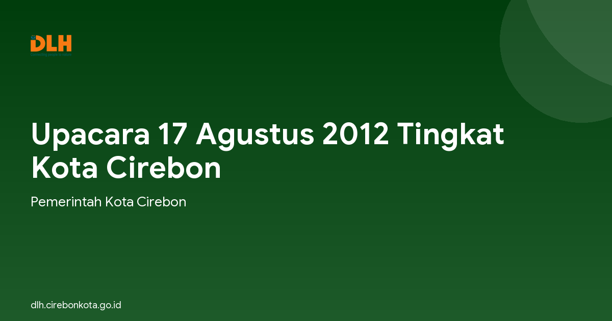 Upacara 17 Agustus 2012 Tingkat Kota Cirebon