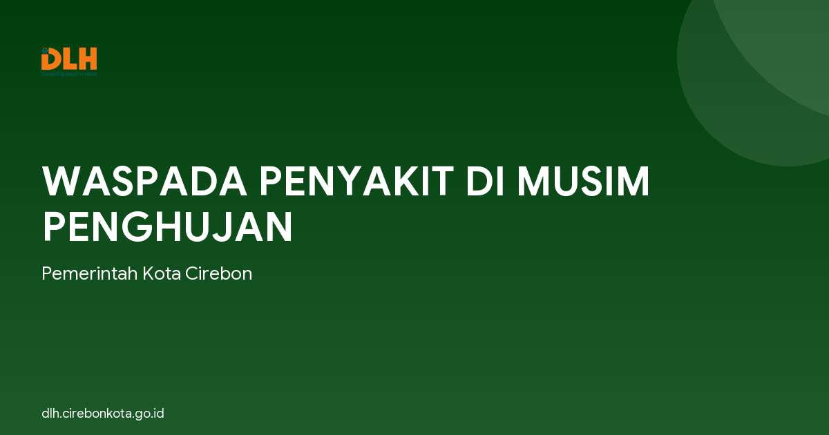 WASPADA PENYAKIT DI MUSIM PENGHUJAN