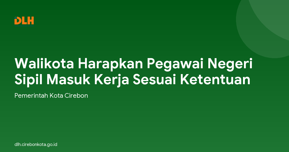 Walikota Harapkan Pegawai Negeri Sipil Masuk Kerja Sesuai Ketentuan