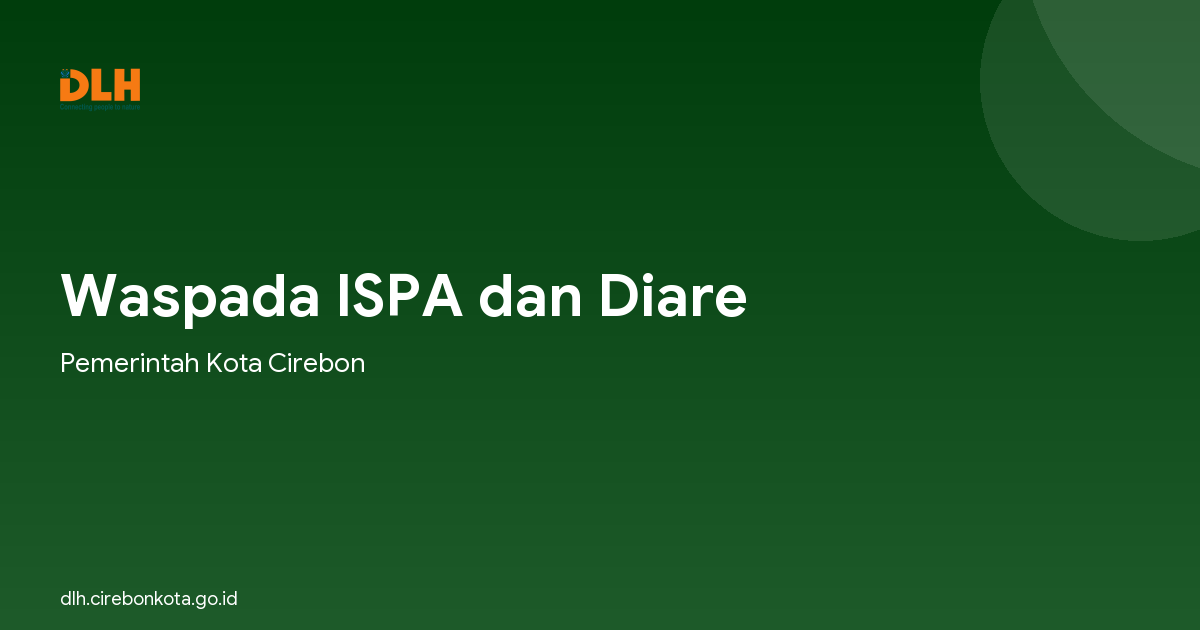 Waspada ISPA dan Diare