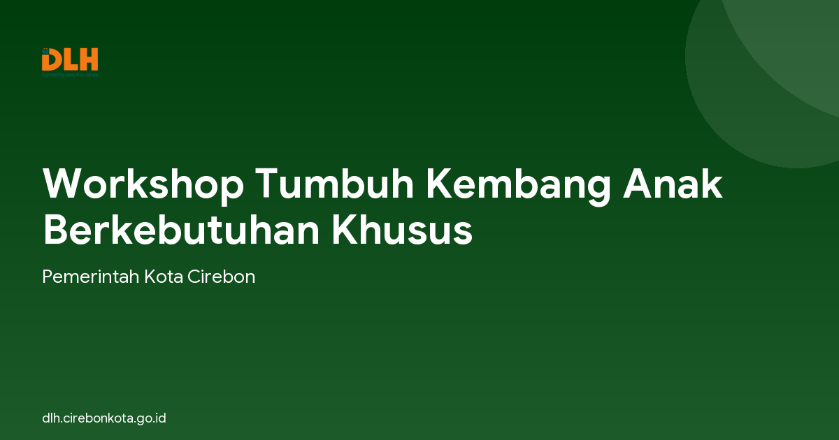 Workshop Tumbuh Kembang Anak Berkebutuhan Khusus